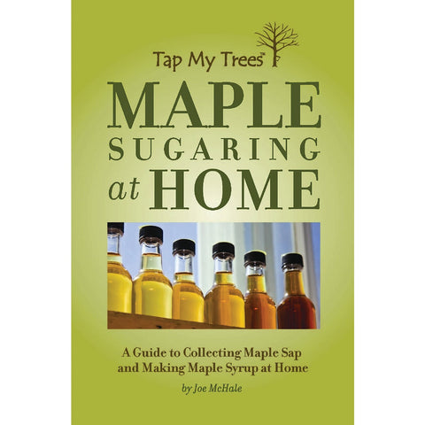 Tap My Trees Maple Sugaring At Home Guide to Making Maple Syrup Book; Mfg #TMT25600
